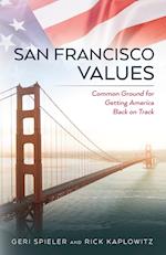 San Francisco Values: Common Ground for Getting America Back on Track 