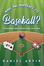 What Has Happened To Baseball?  A Concentrated Look at Analytics, Poker, and Intuition