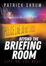 Beyond The Briefing Room: Life on The Beat 