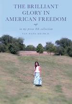 The Brilliant Glory in American Freedom in My Prose 4th Collection