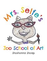 Mrs. Selfe's Zoo School of Art 