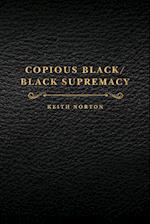 Copious Black/Black Supremacy 