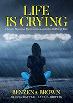 Life is Crying: Chemical Dependency Power Screams Louder than the Pain of Tears 