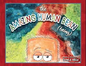 The Amazing Human Bean (Being)