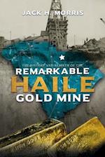 The History and Rebirth of the Remarkable Haile Gold Mine