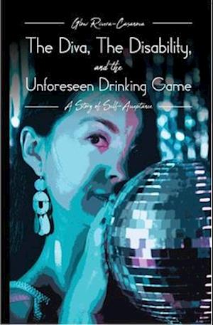 Diva, The Disability, and The Unforeseen Drinking Game