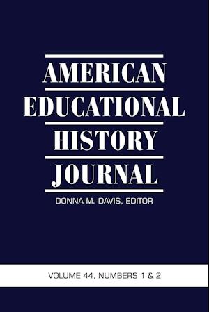 American Educational History Journal Volume 44, Numbers 1 & 2