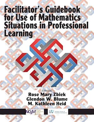 Facilitator's Guidebook for Use of Mathematics Situations in Professional Learning