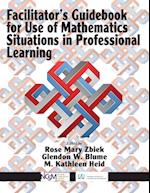 Facilitator's Guidebook for Use of Mathematics Situations in Professional Learning