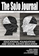 The SoJo Journal Volume 3 Number 1 2017, Educational Foundations and Social Justice Education 