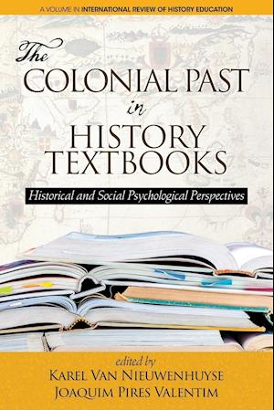 The Colonial Past in History Textbooks - Historical and Social Psychological Perspectives