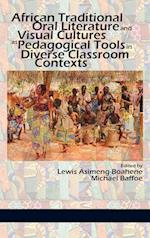 African Traditional Oral Literature and Visual Cultures as Pedagogical Tools in Diverse Classroom Contexts (hc)