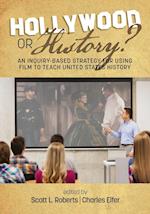 Hollywood or History? An Inquiry-Based Strategy for Using Film to Teach United States History 