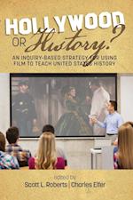 Hollywood or History? An Inquiry-Based Strategy for Using Film to Teach United States History (hc) 