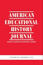 American Educational History Journal Vol 45 Num 1 & 2 2018 