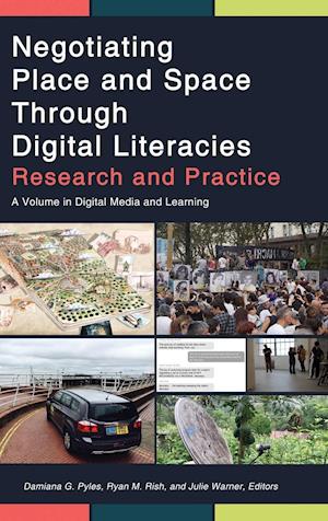 Negotiating Place and Space Through Digital Literacies