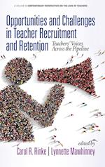 Opportunities and Challenges in Teacher Recruitment and Retention
