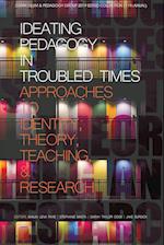 Ideating Pedagogy in Troubled Times