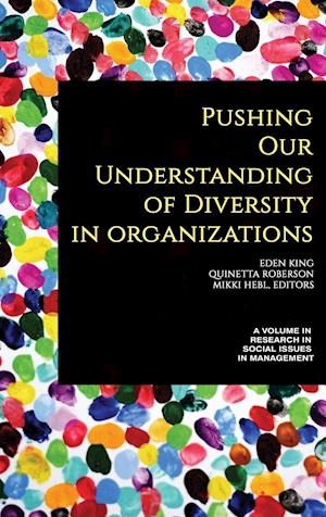 Pushing our Understanding of Diversity in Organizations (hc)