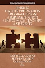 Linking Teacher Preparation Program Design and Implementation to Outcomes for Teachers and Students 