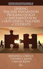 Linking Teacher Preparation Program Design and Implementation to Outcomes for Teachers and Students (hc) 