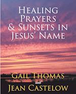 Healing Prayers & Sunsets in Jesus' Name 