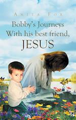 Bobby's Journeys with His Best Friend, Jesus