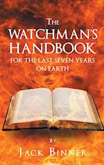 The Watchman's Handbook For The Last Seven Years On Earth