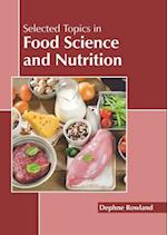 Selected Topics in Food Science and Nutrition