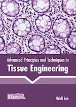 Advanced Principles and Techniques in Tissue Engineering 