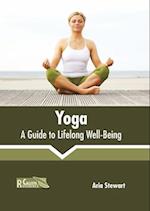 Yoga: A Guide to Lifelong Well-Being 