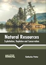 Natural Resources: Exploitation, Depletion and Conservation 