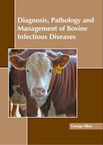 Diagnosis, Pathology and Management of Bovine Infectious Diseases