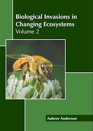 Biological Invasions in Changing Ecosystems