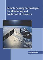 Remote Sensing Technologies for Monitoring and Prediction of Disasters