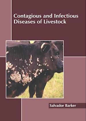 Contagious and Infectious Diseases of Livestock