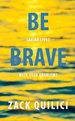 Be Brave