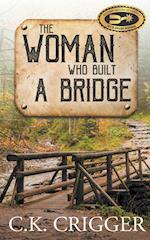 The Woman Who Built a Bridge