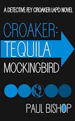 Croaker: Tequila Mockingbird 