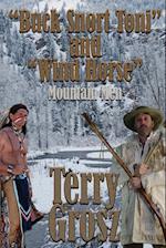 "Buck Snort" Toni and "Wind Horse", Mountain Men