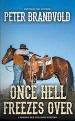 Once Hell Freezes Over (a Sheriff Ben Stillman Western)