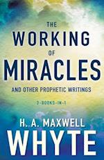 Working of Miracles and Other Prophetic Writings 