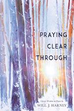 Praying Clear Through