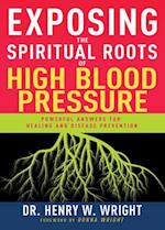 Exposing the Spiritual Roots of High Blood Pressure