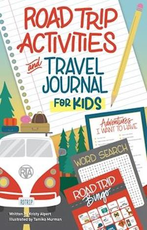 Adventure Awaits! Road Trip Activities & Travel Journal for Kids