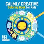 Calmly Creative Coloring Book for Kids