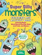 Super Silly Monsters Coloring and Activity Book