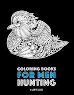 Coloring Books for Men: Hunting: Detailed Hunting Designs For Relaxation and Stress Relief; Complex Zendoodle Animal Designs For Guys 