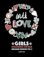 Girls Coloring Books: Detailed Designs Vol 2: Complex Coloring Pages For Older Girls & Teenagers; Zendoodle Flowers, Hearts, Swirls, Mandalas & Patter