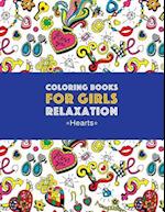 Coloring Books For Girls Relaxation: Hearts: Detailed Designs For Older Girls & Teens; Relaxing Zendoodle Hearts & Heart Patterns; Cute Birds, Owls, B